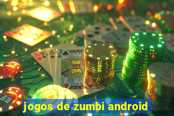 jogos de zumbi android